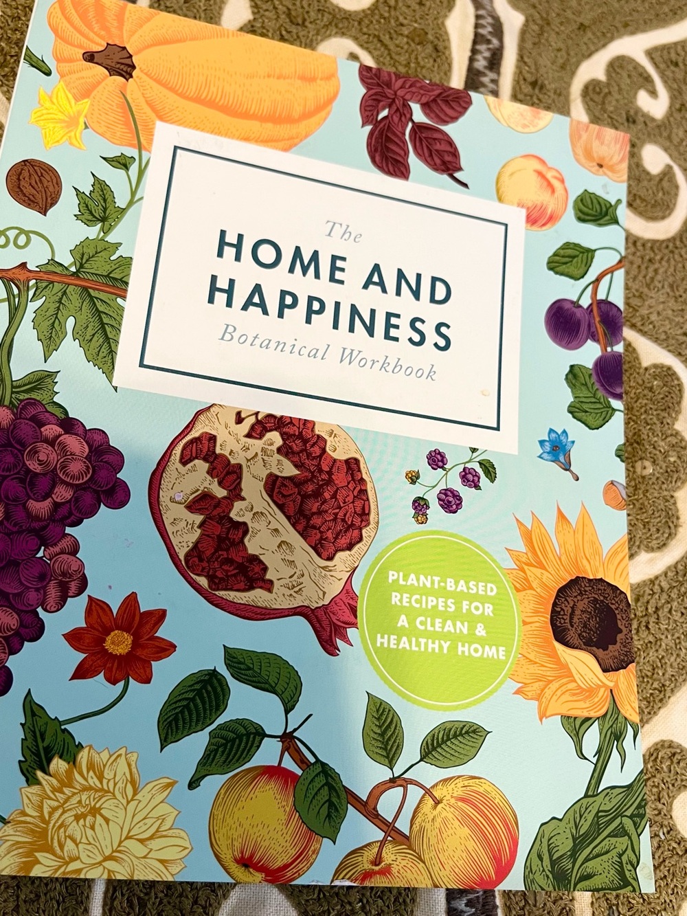 The Home and Happiness Botanical Workbook